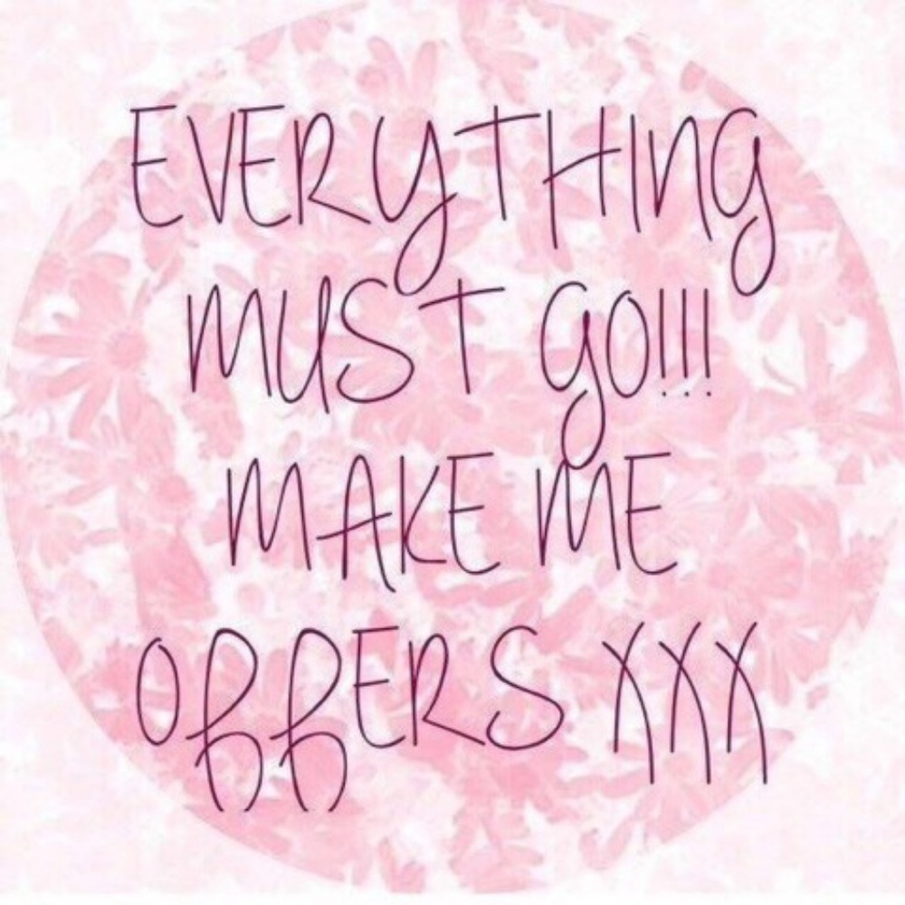 **Everything must go!!**